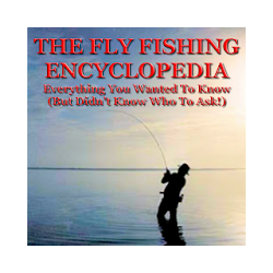 Fly Fishing Encyclopedia